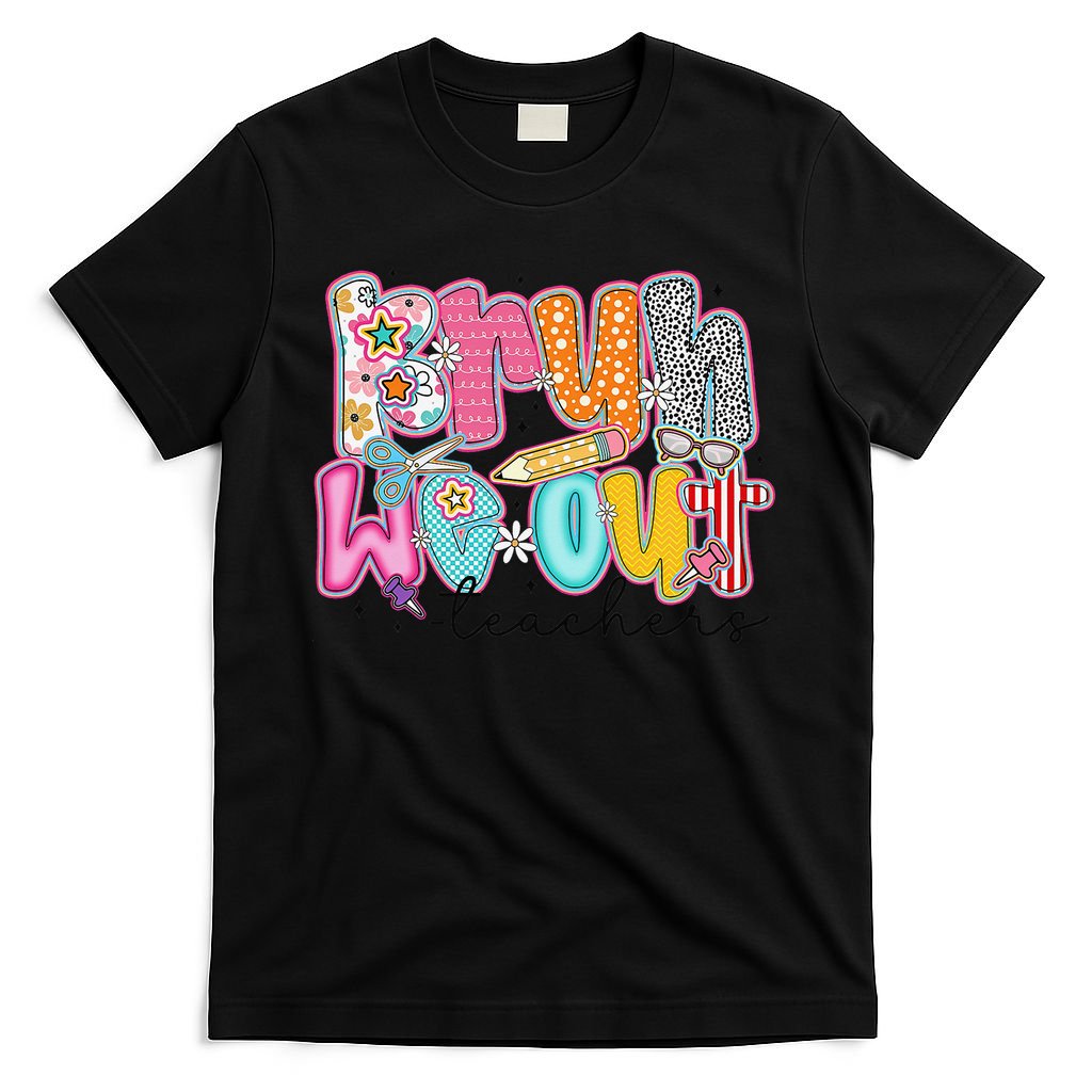 Bruh We Out Teacher Summer Last Dat Of School Teacher T-Shirt