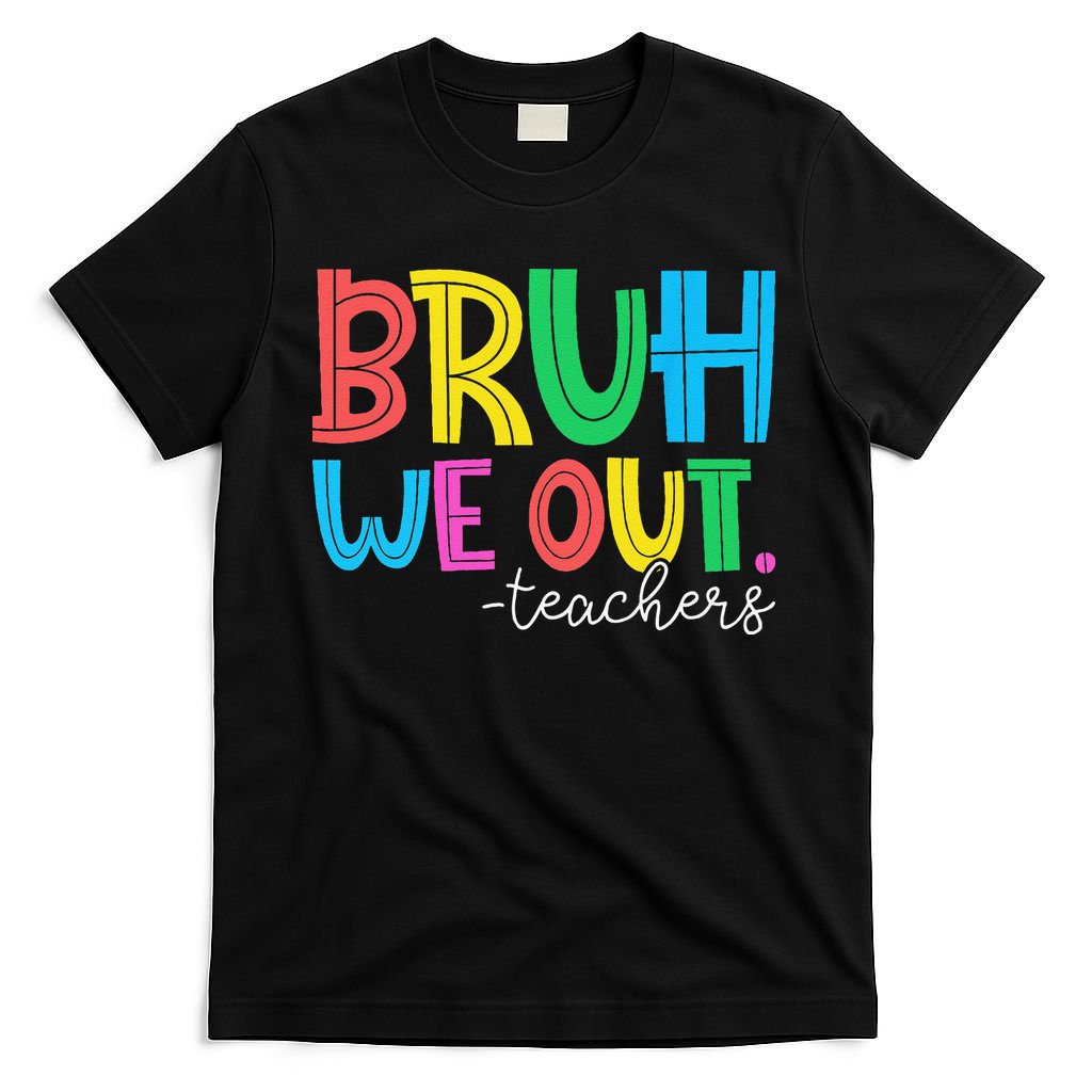 Bruh We Out Teachers Student Happy Last Day Of School Summer T-Shirt