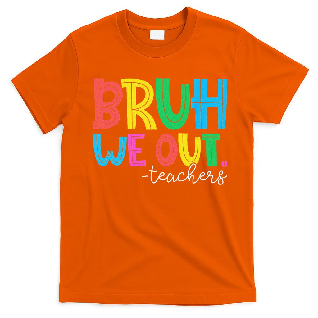 Bruh We Out Teachers Student Happy Last Day Of School Summer T-Shirt