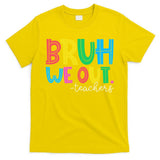Bruh We Out Teachers Student Happy Last Day Of School Summer T-Shirt