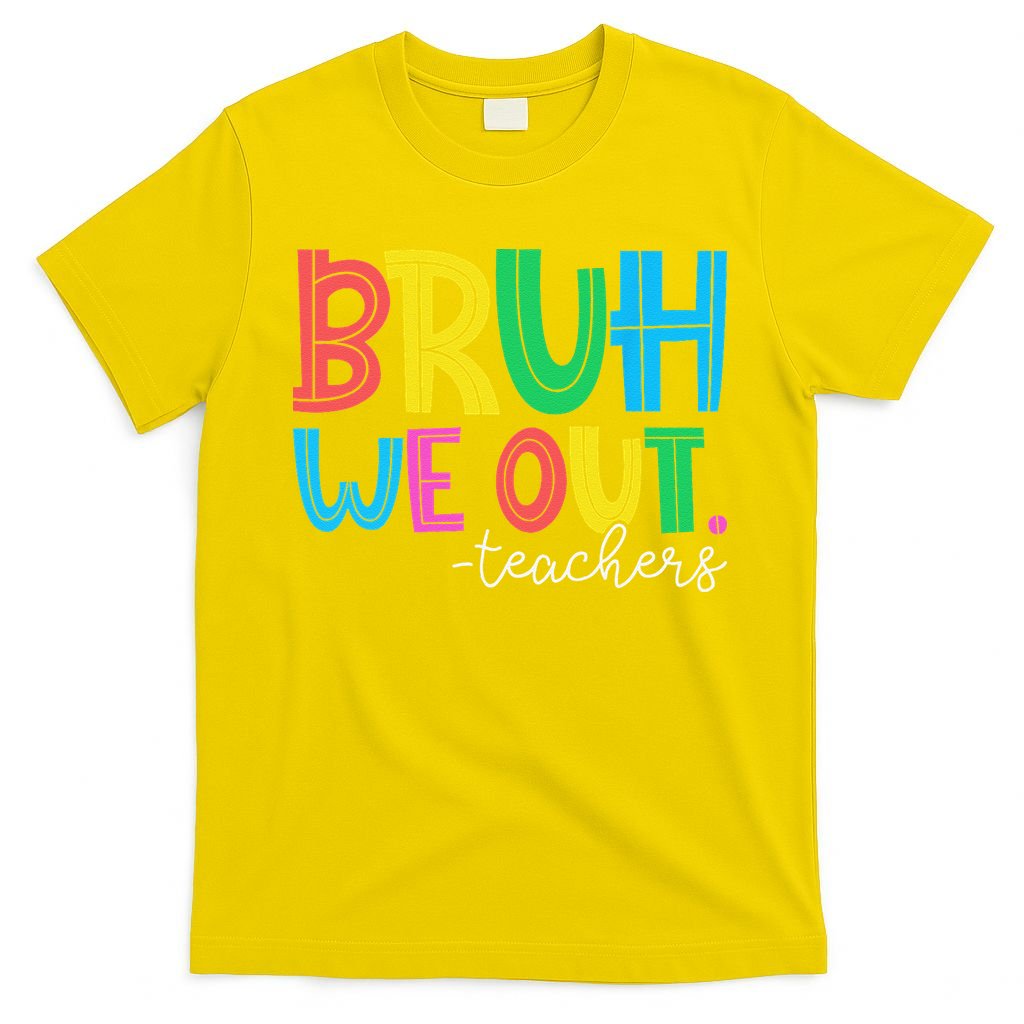 Bruh We Out Teachers Student Happy Last Day Of School Summer T-Shirt
