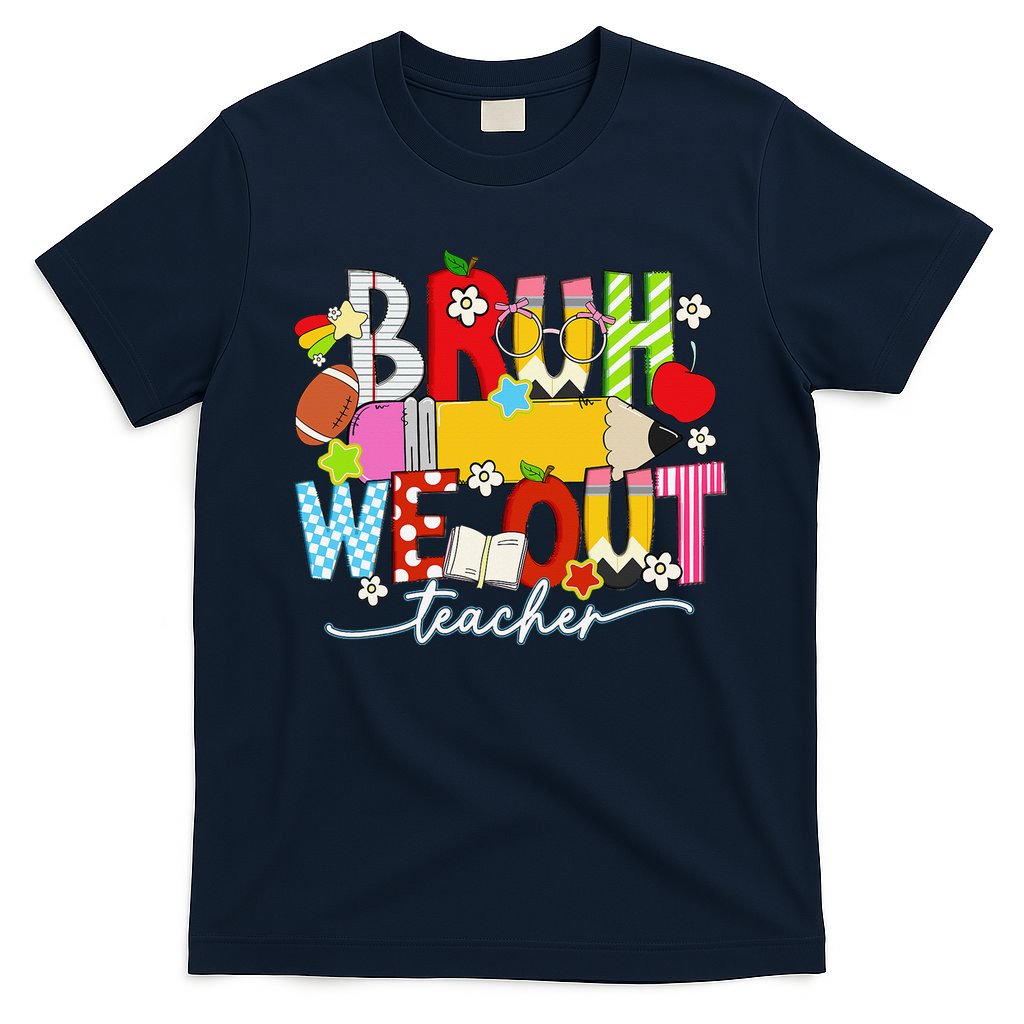 Bruh We Out Teacher Summer Last Dat Of School T-Shirt