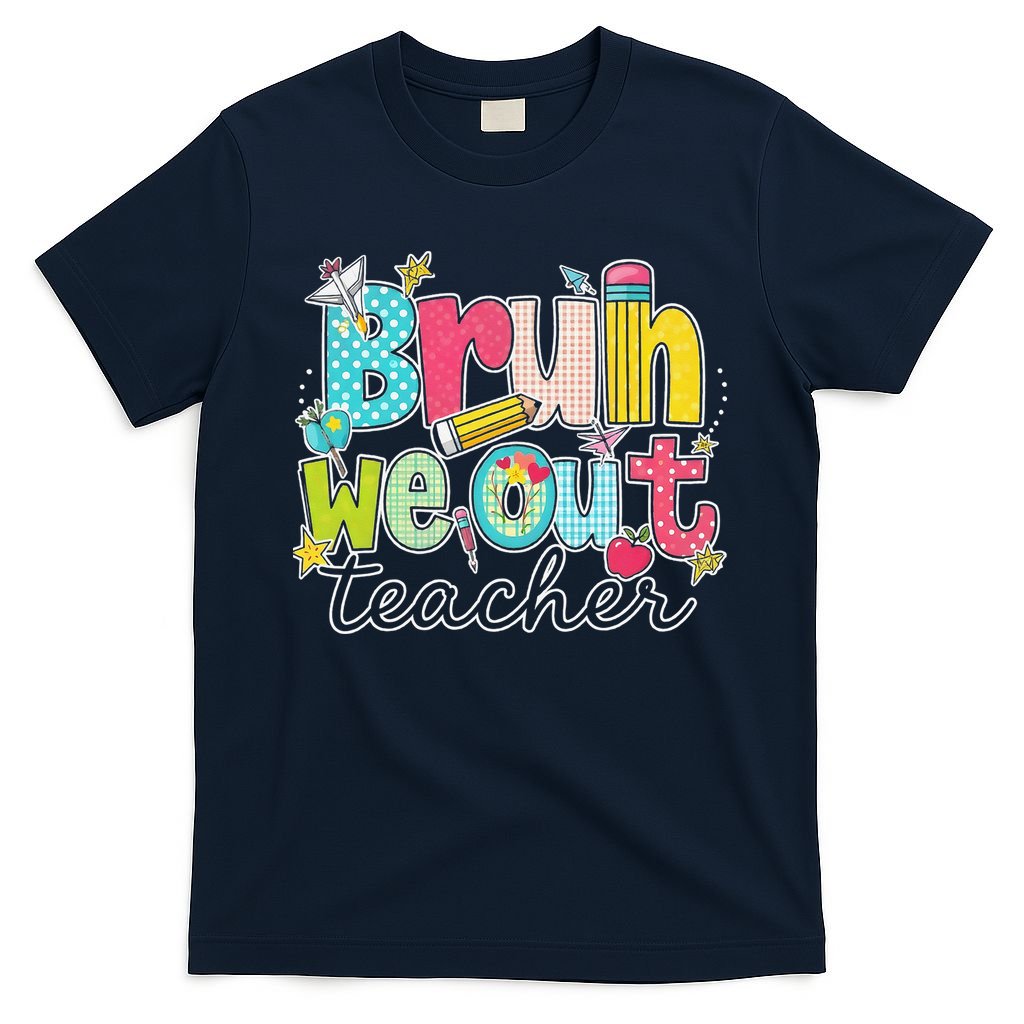 Bruh We Out Teachers End Of School Year Teacher Summer T-Shirt