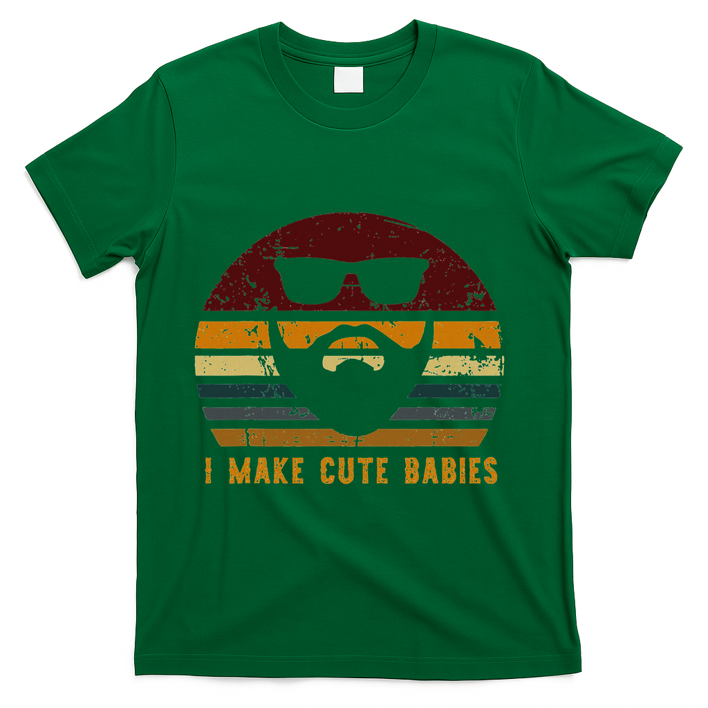 Vintage I Make Cute Babies Funny Confident Dads T-Shirt