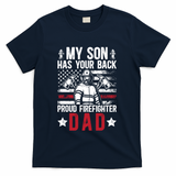 Proud Firefighter Dad Of A Firefighter Father Fire Dad Meaningful Gift T-Shirt
