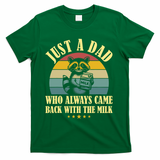 Racoon Father Just A Dad Who Always Came Back With The Milk  T-Shirt