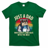 Just A Dad Who Always Came Back With The Milk Bulldog Father T-Shirt