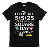 Celebrate 5525  The Fifth Square Root Day This Century T-Shirt