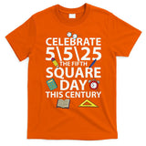 Celebrate 5525  The Fifth Square Root Day This Century T-Shirt