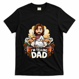 IM Telling Dad Jesus T-Shirt