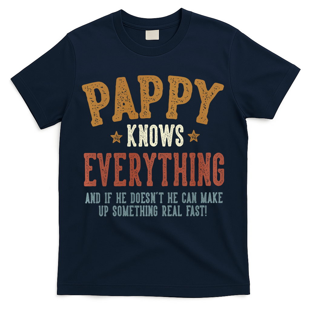 Pappy Knows Everything Humorous FatherS Day Pappy T-Shirt