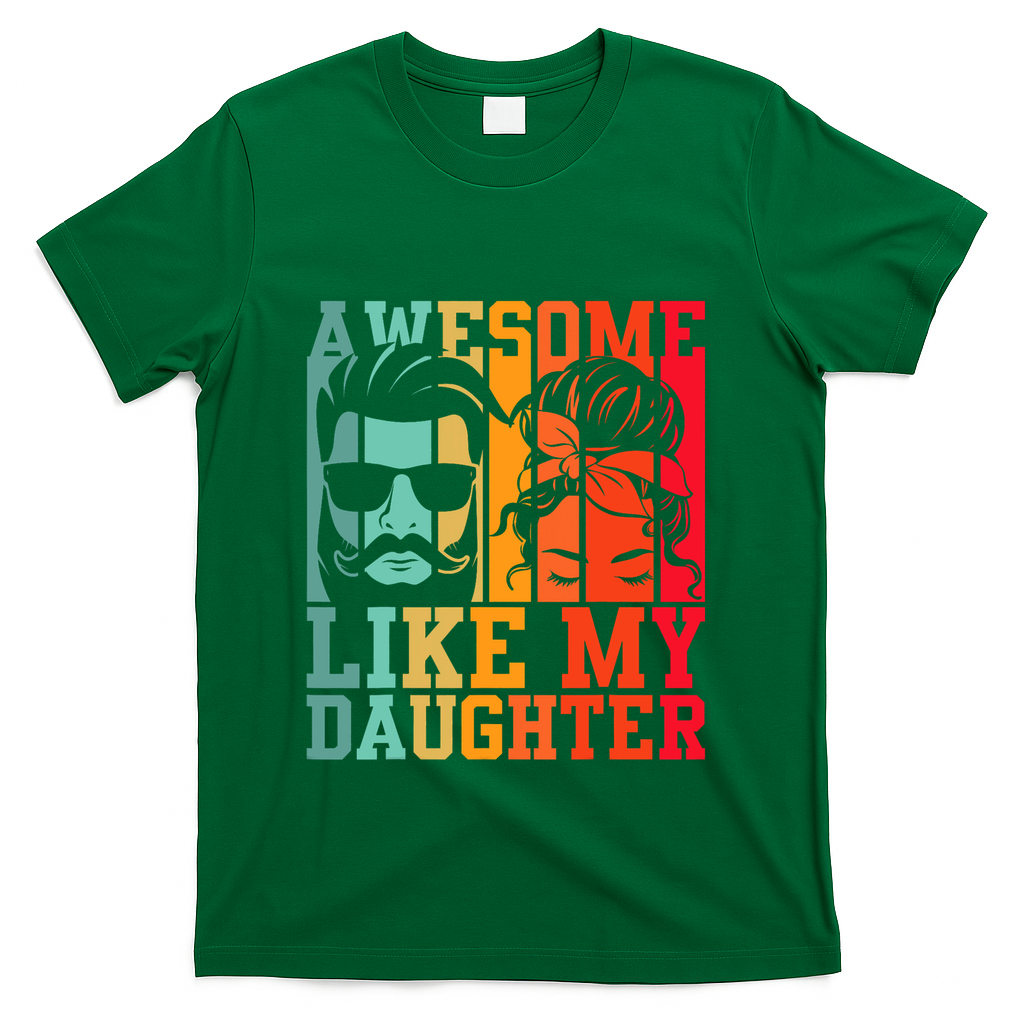 Awesome Like My Daughter Funny Dad And Daughter FatherS Day T-Shirt
