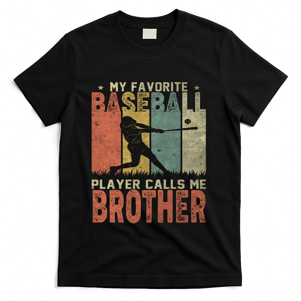 My Favorite Baseball Player Calls Me Brother Funny Baseball Gift T-Shirt