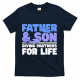 Scuba Diving Father And Son Diving Partners For Life Gift T-Shirt