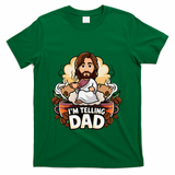 IM Telling Dad Jesus T-Shirt