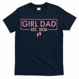 Girl Dad Est. 2026 T-Shirt