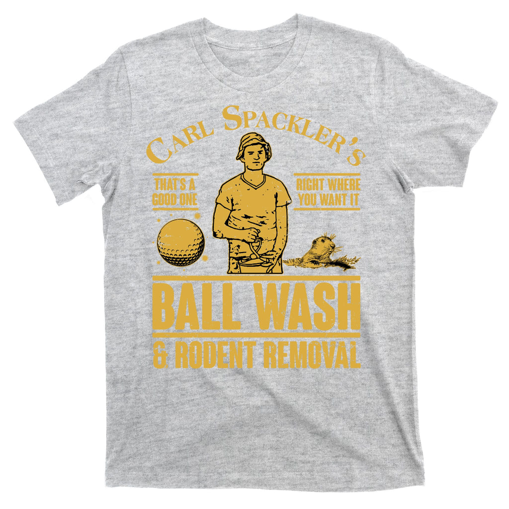 Carl's Spackler's Ball Wash And Rodent Removal  T-Shirt