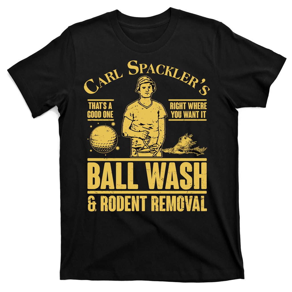 Carl's Spackler's Ball Wash And Rodent Removal  T-Shirt