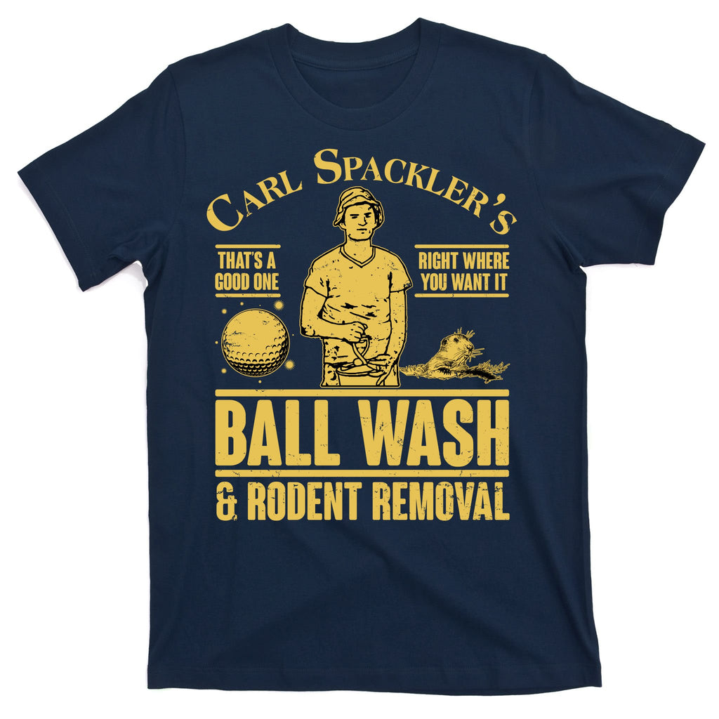 Carl's Spackler's Ball Wash And Rodent Removal  T-Shirt