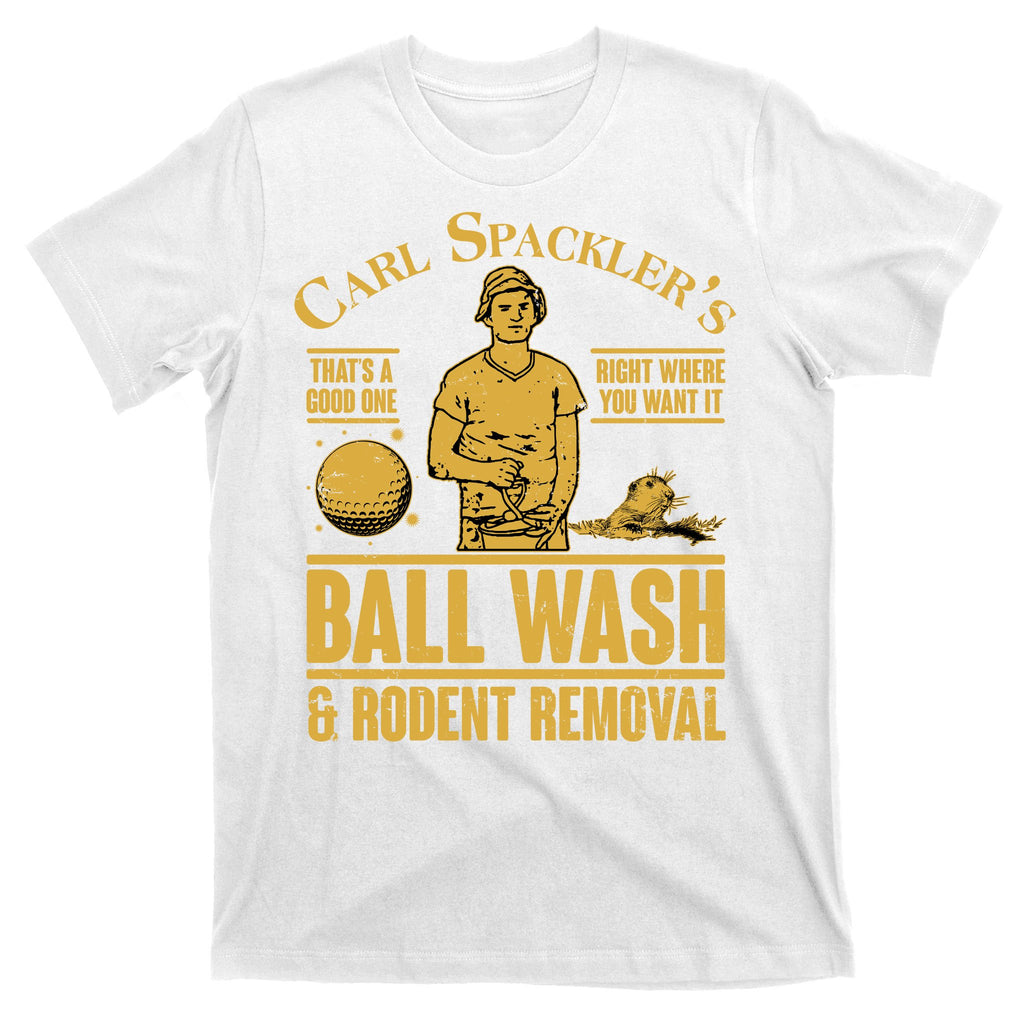 Carl's Spackler's Ball Wash And Rodent Removal  T-Shirt