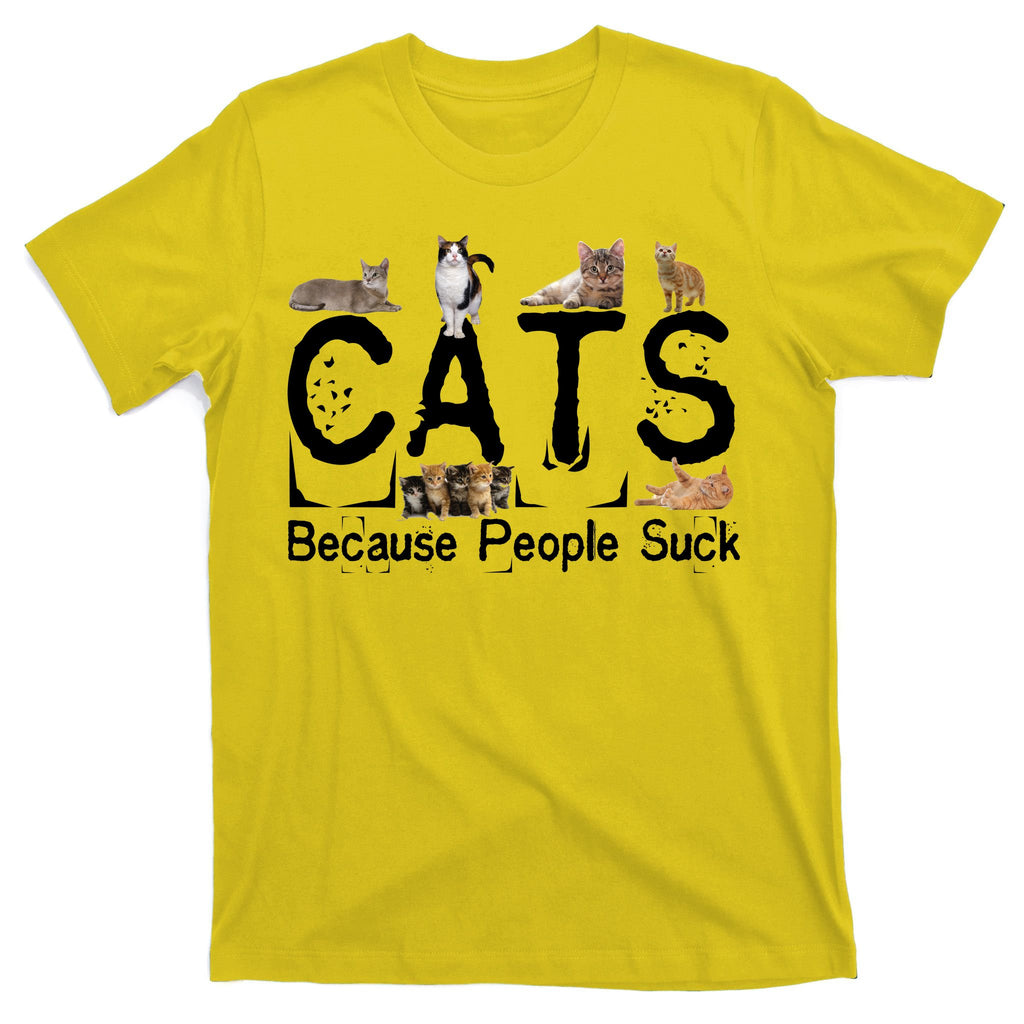 Cats Because People Suck T-Shirt