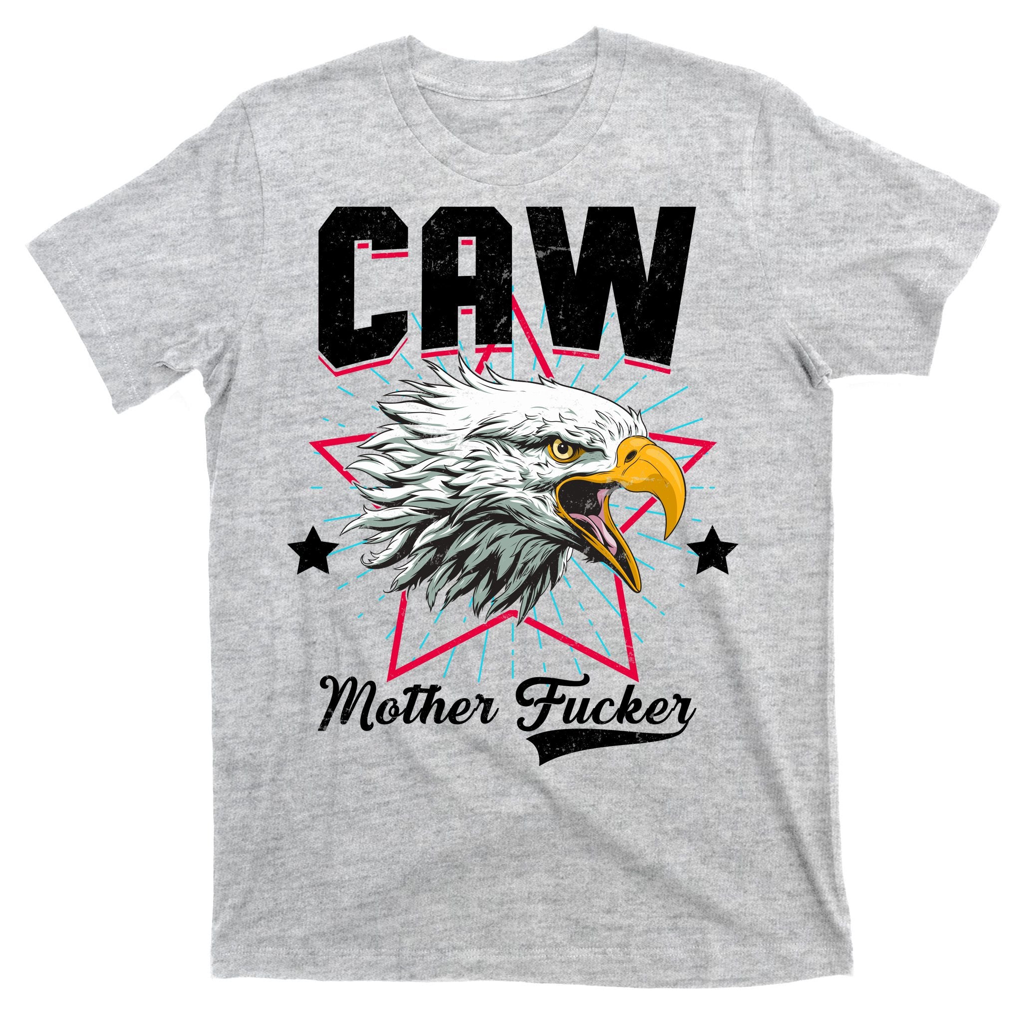 Caw Mother Fucker T-Shirt