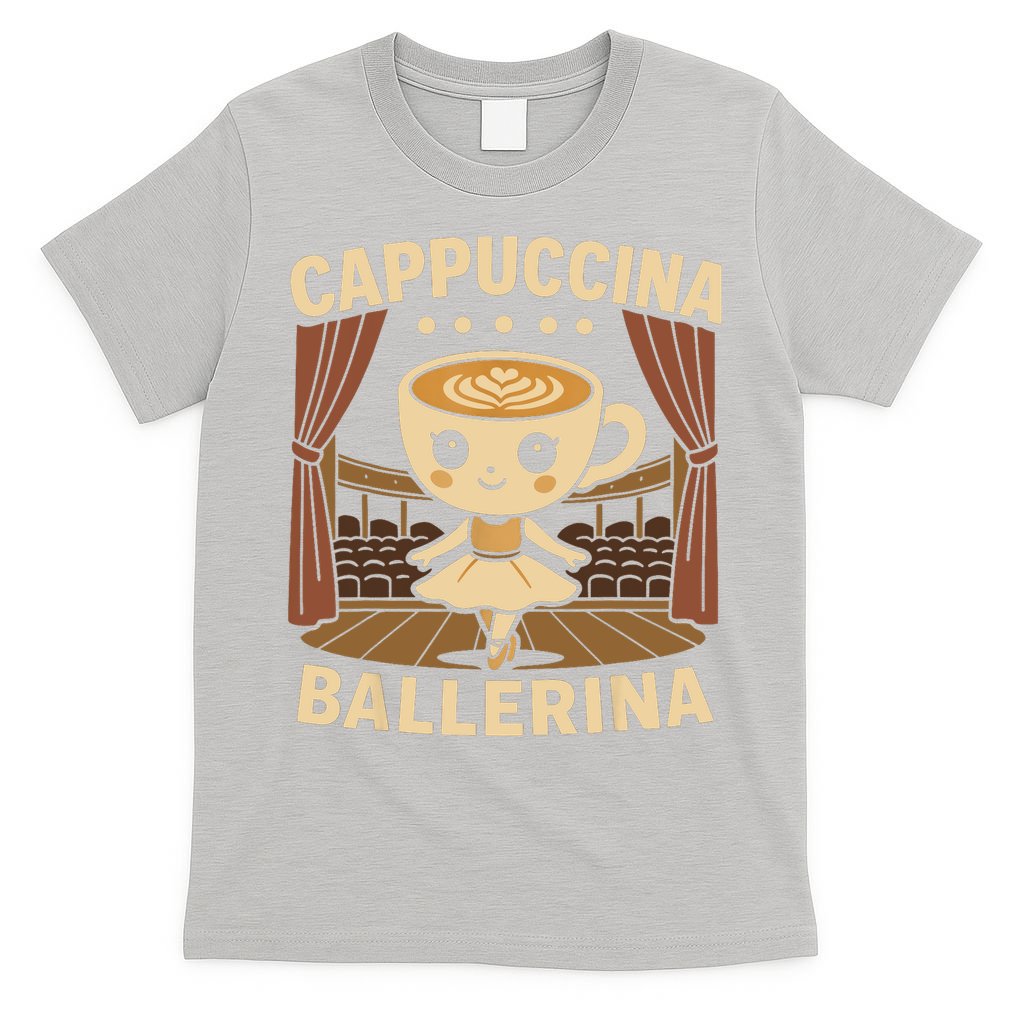 Cappuccina Ballerina Cappuccino Ballerina  T-Shirt