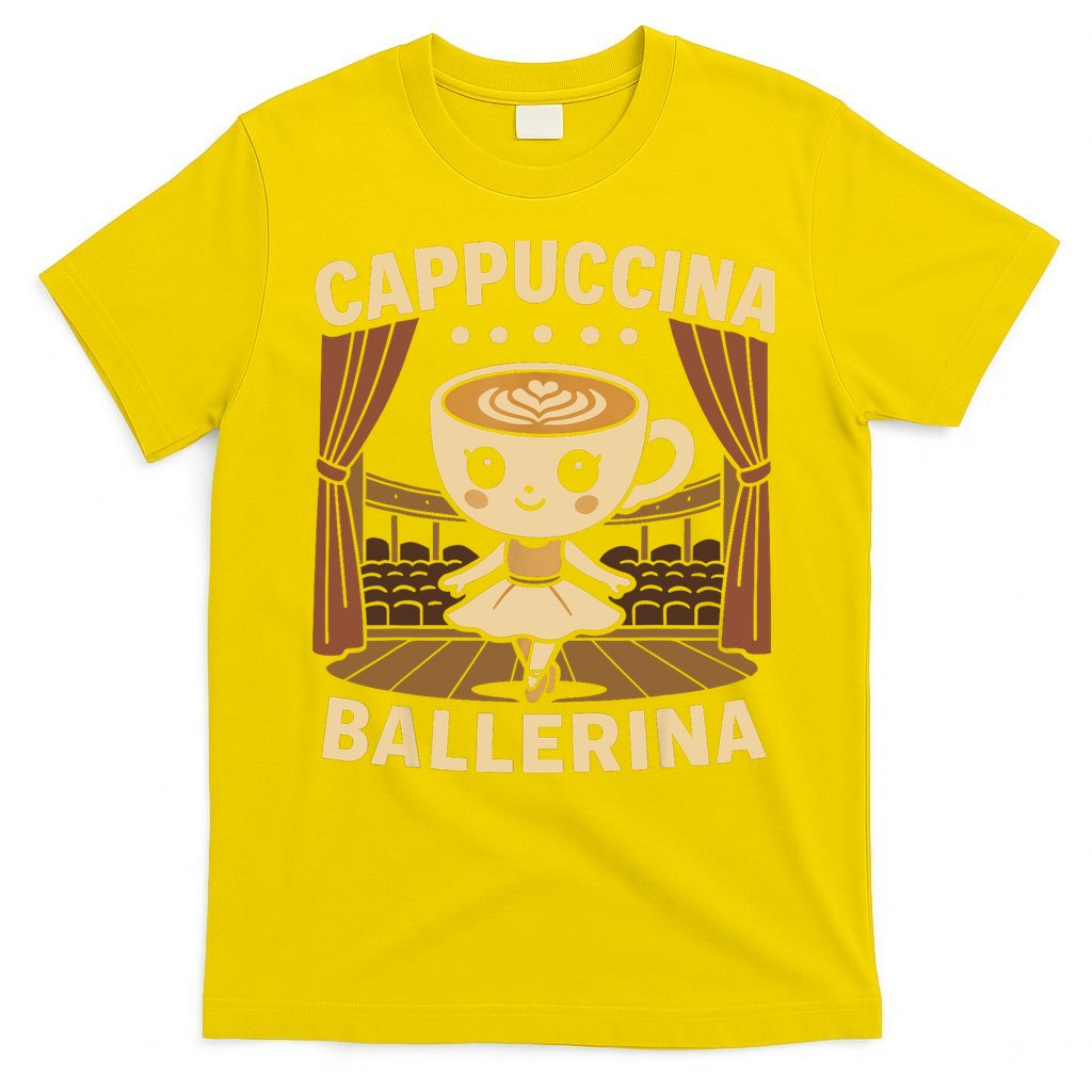 Cappuccina Ballerina Cappuccino Ballerina  T-Shirt