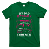 My Dad Is My Favorite Forever T-Shirt