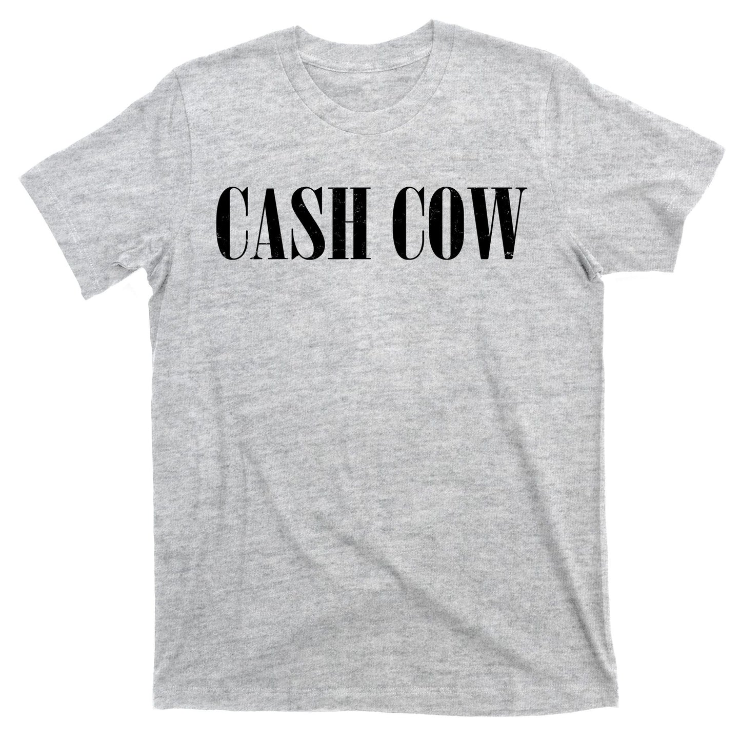 Cash Cow T-Shirt