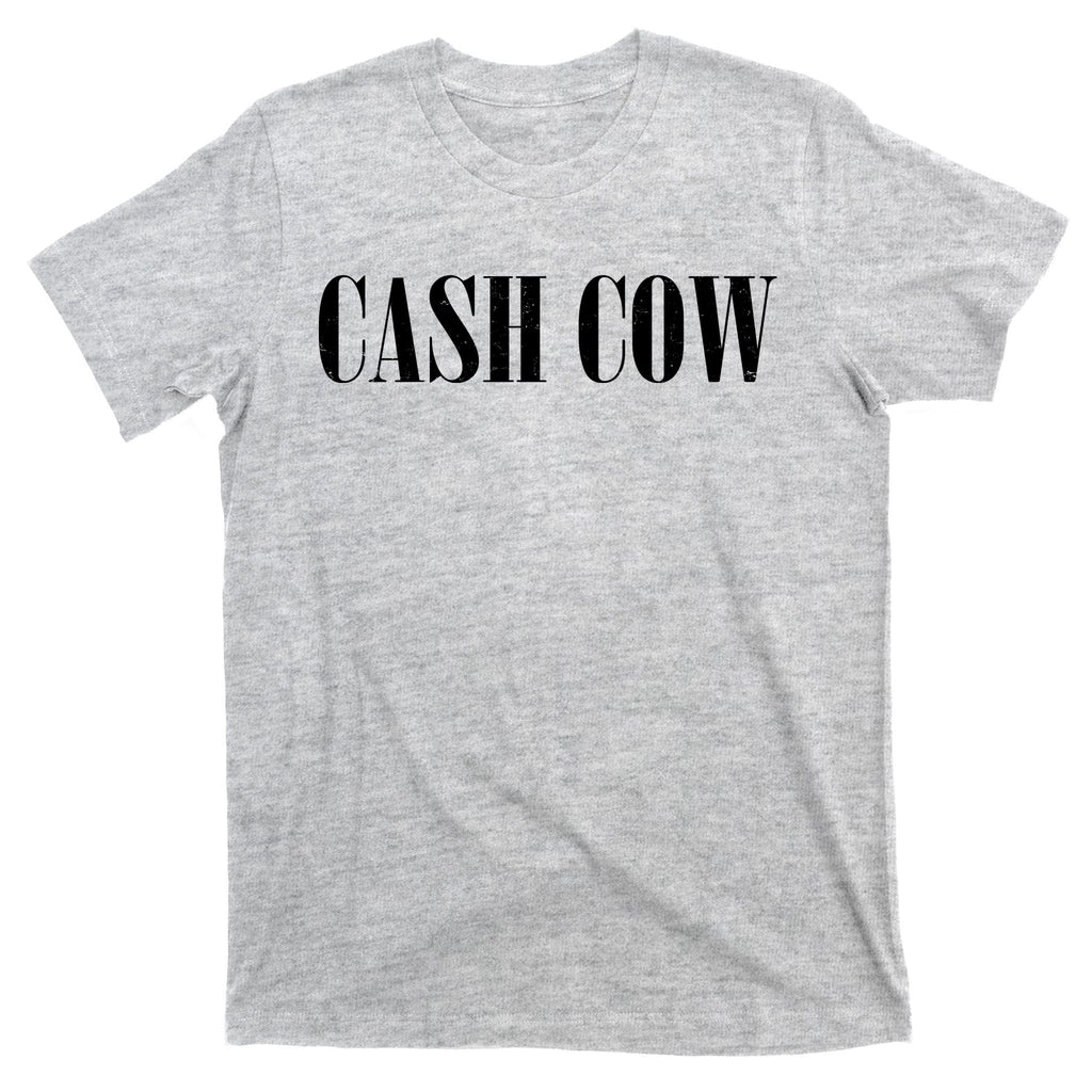Cash Cow T-Shirt