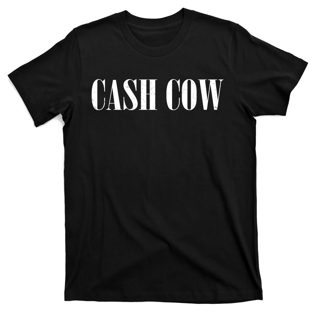Cash Cow T-Shirt