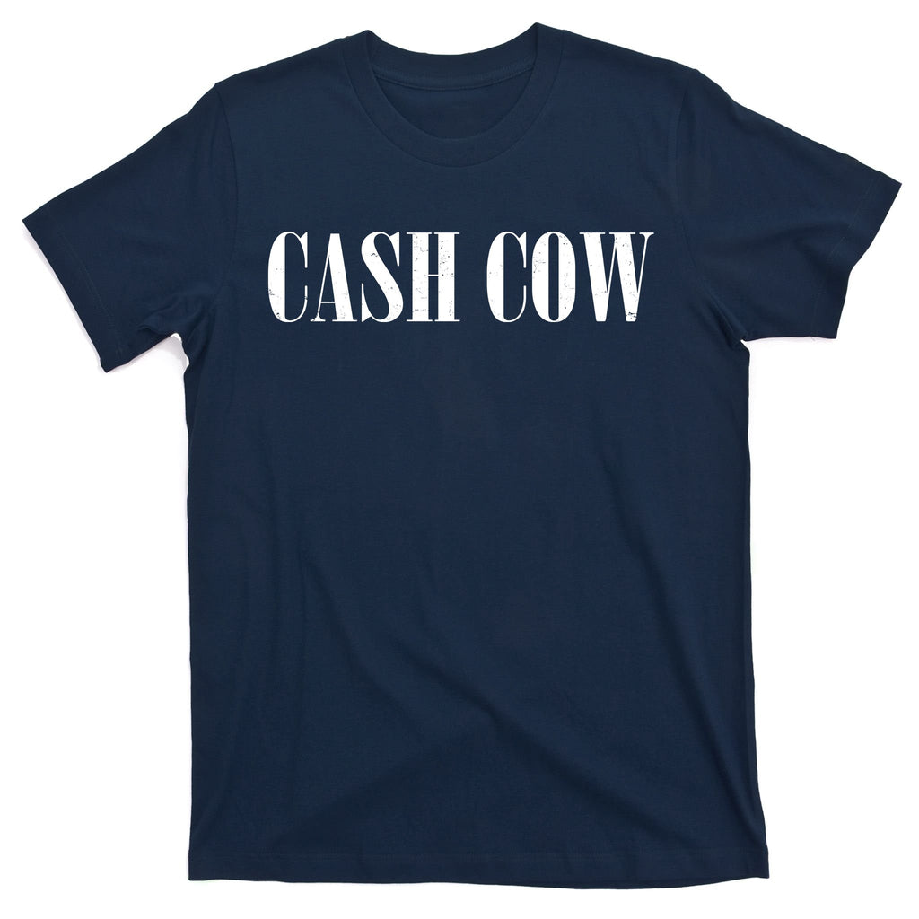 Cash Cow T-Shirt