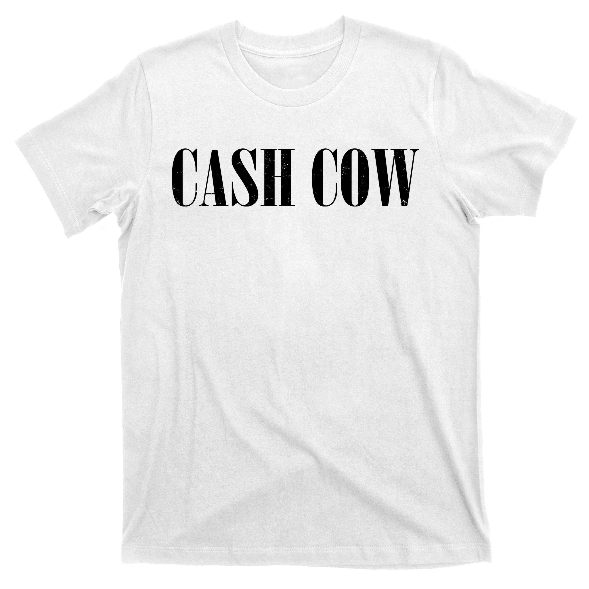 Cash Cow T-Shirt
