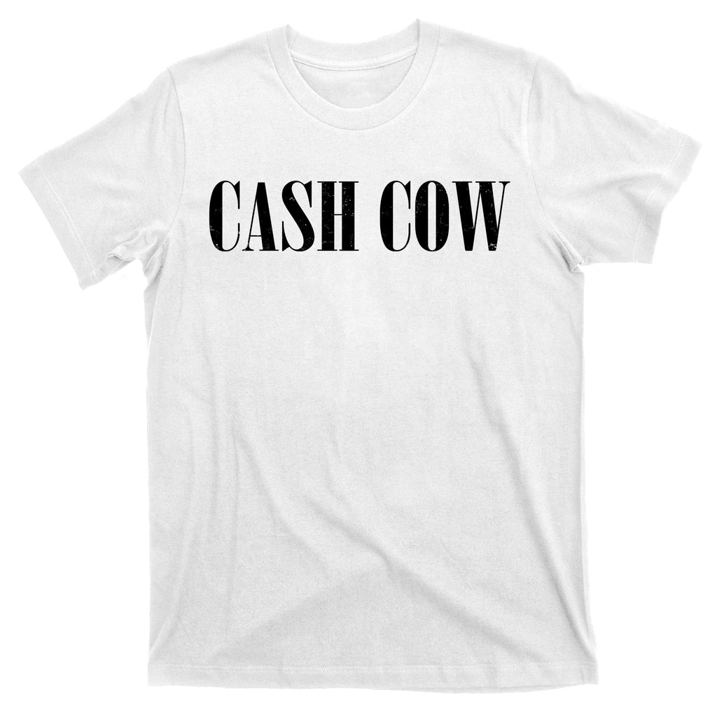 Cash Cow T-Shirt