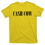 Cash Cow T-Shirt