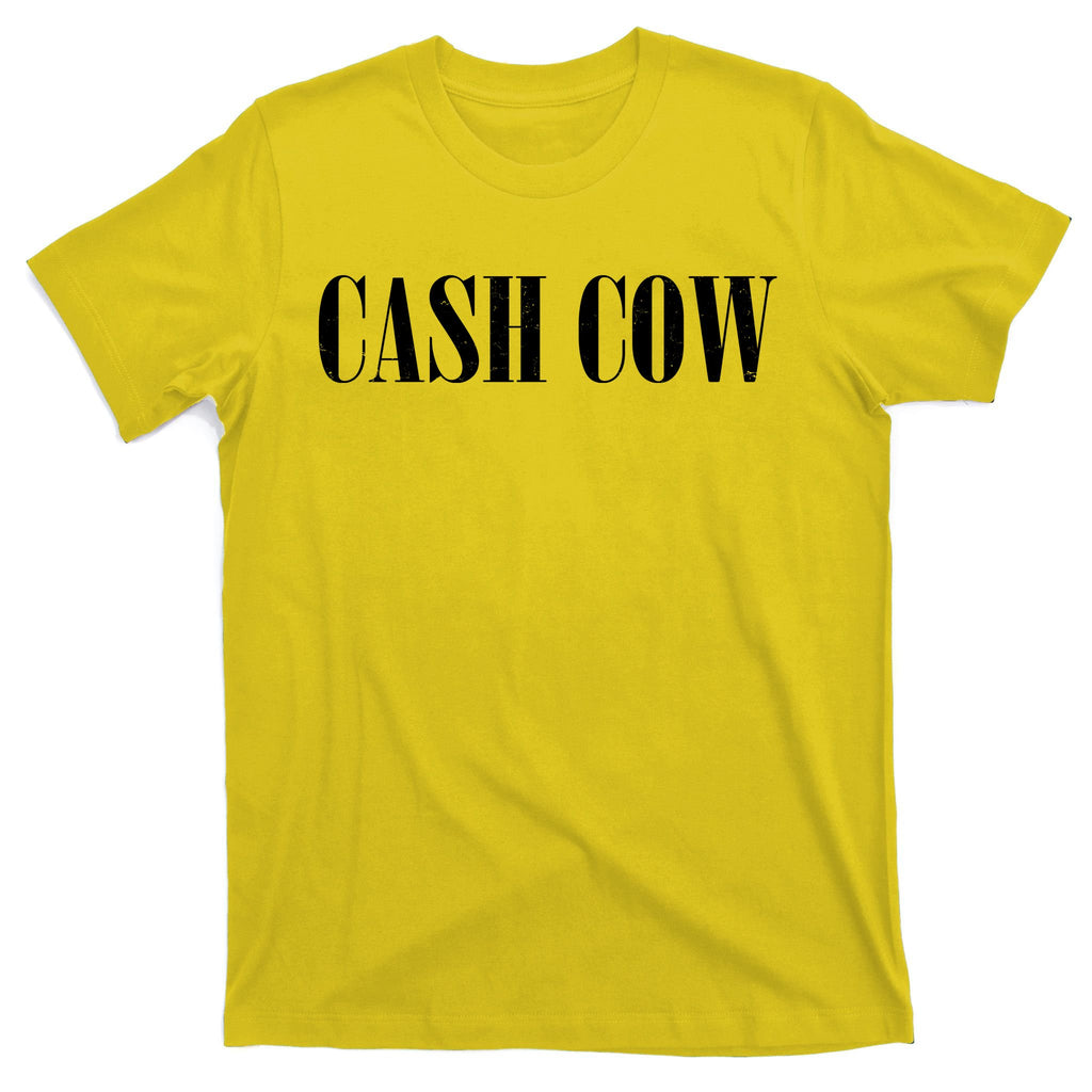 Cash Cow T-Shirt