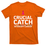 Crucial Catch Intercept Cancer Support T-Shirt