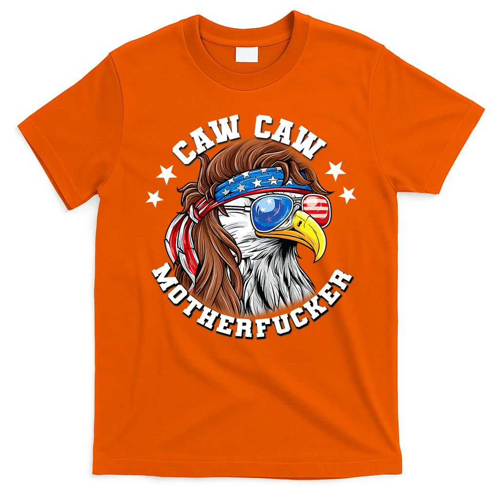 Caw Caw Motherfucker! Eagle Mullet 4th Of July Patriotic Design T-Shirt