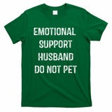 Emotional Support Husband Do Not Pet T-Shirt