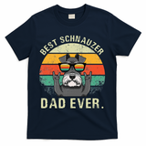 Dog Vintage Best Schnauzer Dad Ever Fathers Day T-Shirt