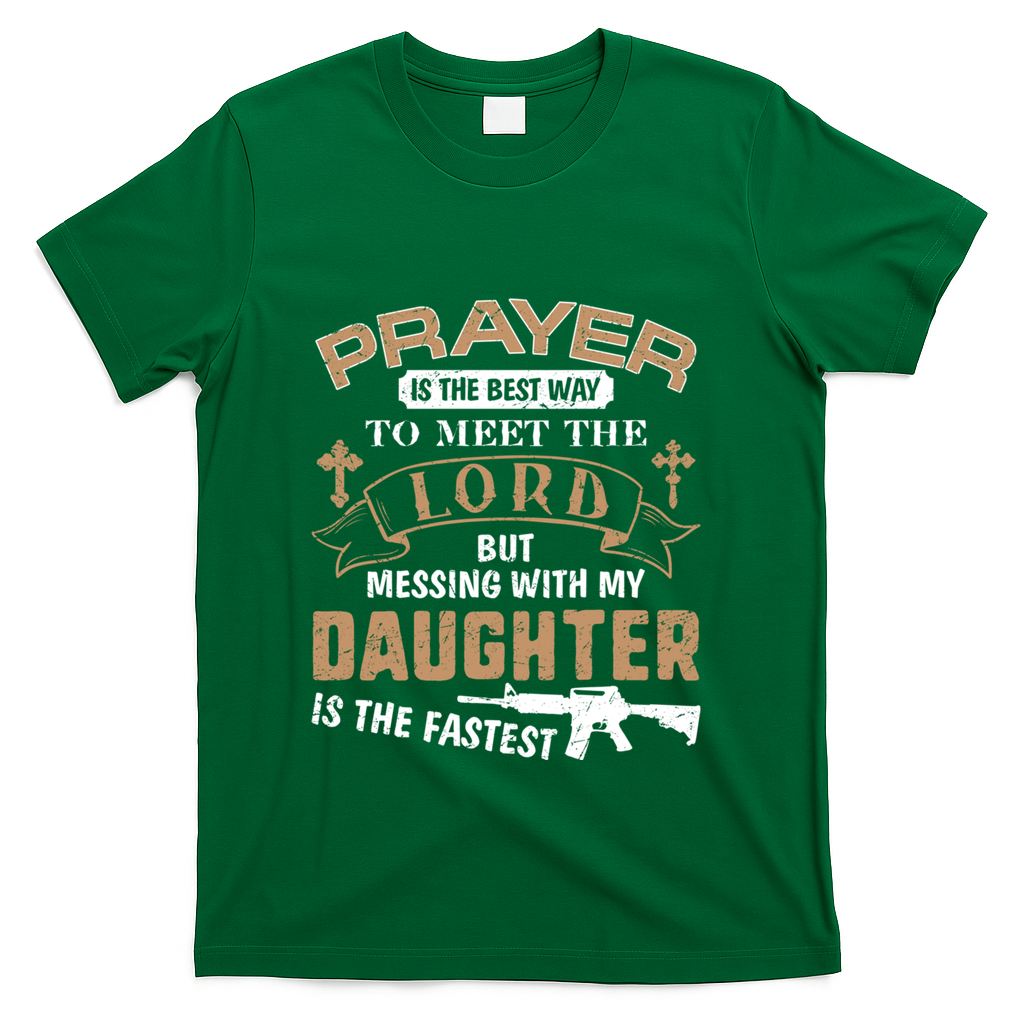 Proud Daddy Saying If You Mess With My Daughter Funny Dad Meaningful Gift T-Shirt