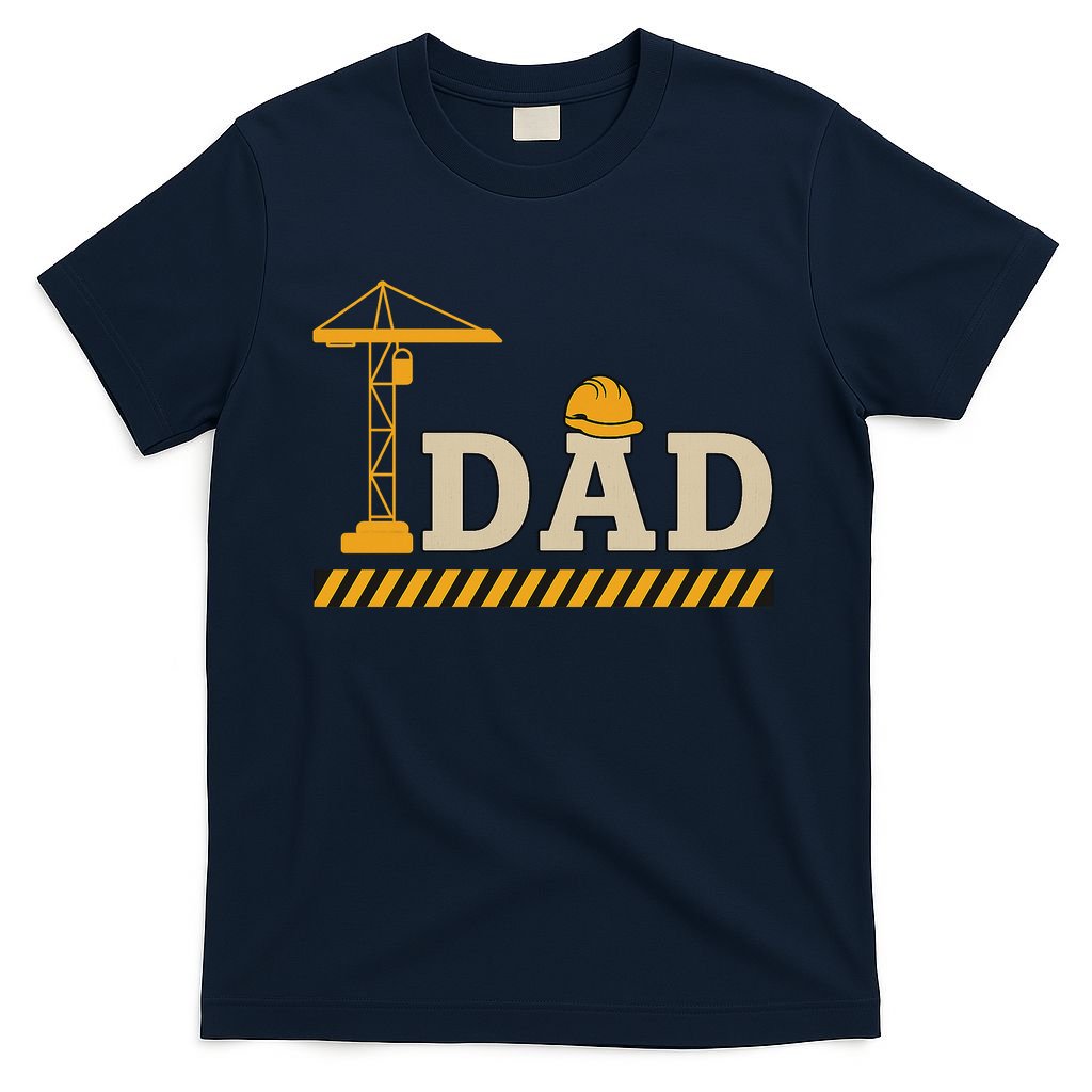 Construction Dad Funny Gift Father;s Day T-Shirt