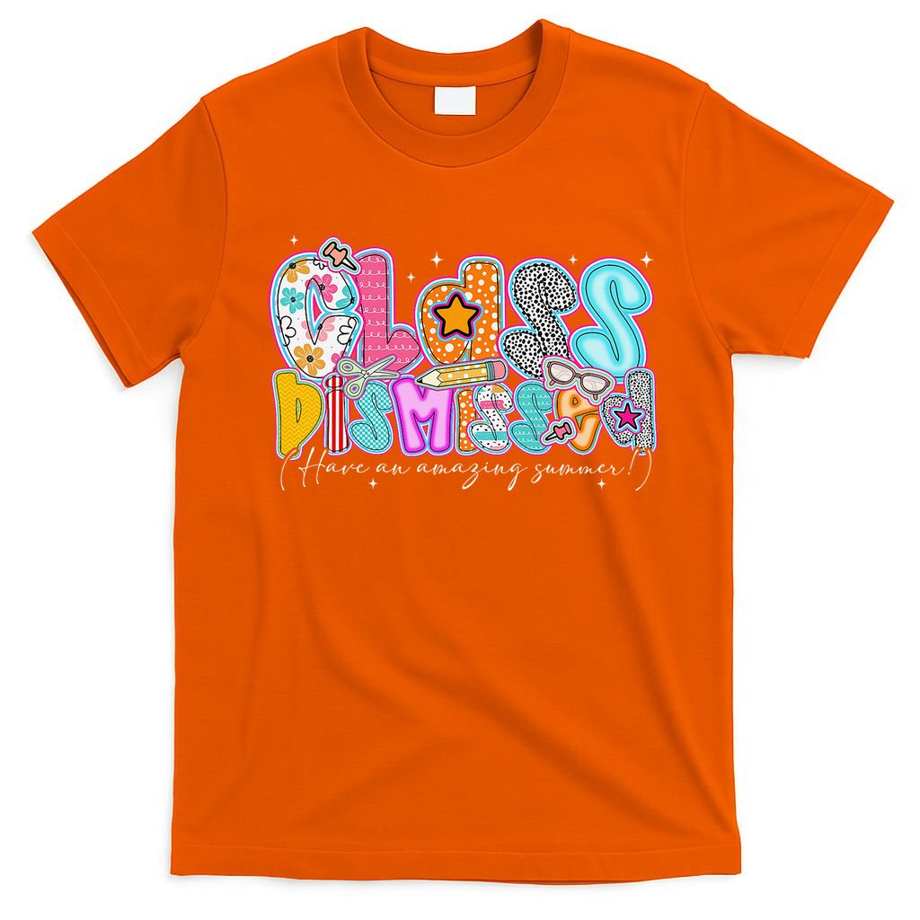 Class Dismissed Have An Amazing Summer Last Day Of School T-Shirt