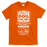 Crazy Dog Lives Here Do Not Knock Funny T-Shirt
