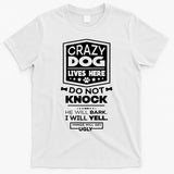 Crazy Dog Lives Here Do Not Knock Funny T-Shirt