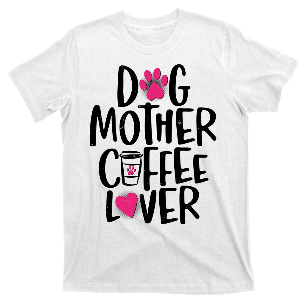 Cute Dog Mother Coffee Lover T-Shirt