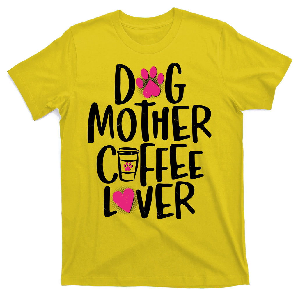 Cute Dog Mother Coffee Lover T-Shirt