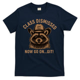 Class Dismissed Now Go On Git Last Day Of School Raccoon T-Shirt