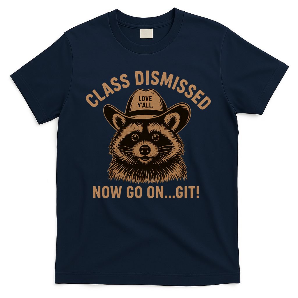 Class Dismissed Now Go On Git Last Day Of School Raccoon T-Shirt